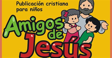Amigos De Jesús Publicación Cristiana Para Niños