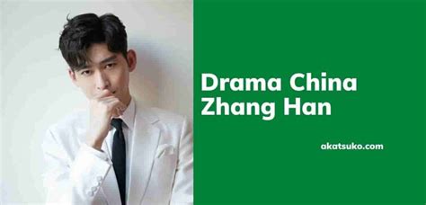 20 Drama China Zhang Han Terbaik And Terbaru 2021