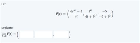 solved let r t 8t4e4t−4 4t t2t6 −6 t2−5 evaluate