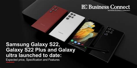 Samsung Galaxy S22 Galaxy S22 Plus And Galaxy Ultra Launched To Date
