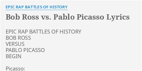 Bob Ross Vs Pablo Picasso Lyrics By Epic Rap Battles Of History