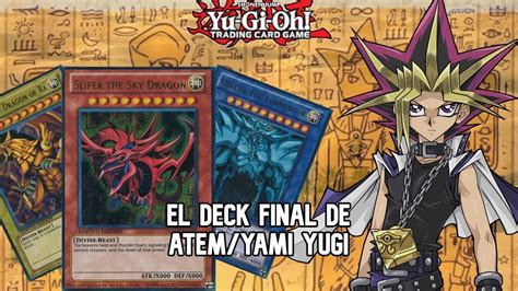El Deck Más Poderoso De Atemyami Yugi Final De La Serie Yu Gi Oh