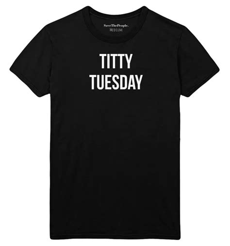 Titty Tuesday T Shirt Rude Boobs Funny Womens Tumblr Present Big Short