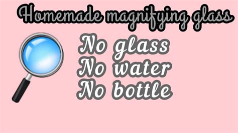 Homemade Magnifying Glass Without Water No Glass No Bottlehow To Make