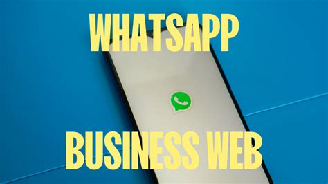 Cómo Configurar Whatsapp Business Web En Tu Computadora