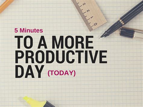 5 Minutes To A More Productive Day - | Productive day, Day 
