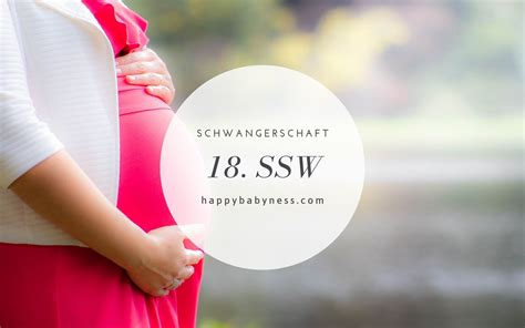 18 Ssw Schwangerschaftswoche Happybabyness