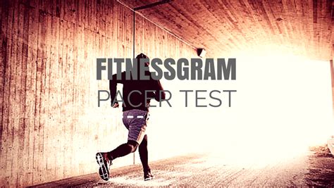 The Fitnessgram Pacer Test Everything You Need To Know And The