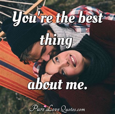 Loving You Was The Best Decision Of My Life Purelovequotes