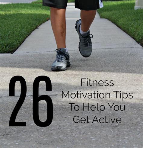 26 Fitness Motivation Tips To Help You Get Active Healthy Living