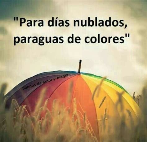 Para Días Nublados Lovely Quote Beautiful Quotes Beautiful Words