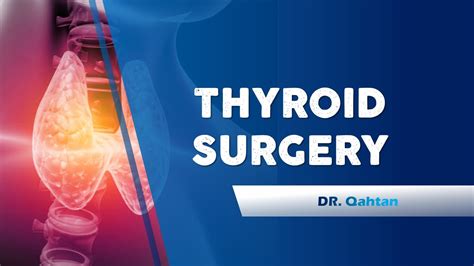 THYROID SURGERY Dr Qahtan Lecture 19 YouTube