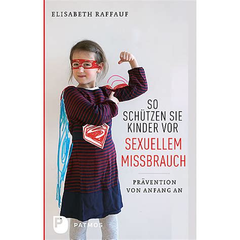 So Schützen Sie Kinder Vor Sexuellem Missbrauch Raffauf Elisabeth Mytoys