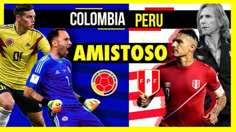 Spot your legal sports bets on this activity or some others in co, in, nj, and wv at betmgm. AMISTOSO PERÚ VS COLOMBIA - ANÁLISIS PREVIO 2019 - YouTube