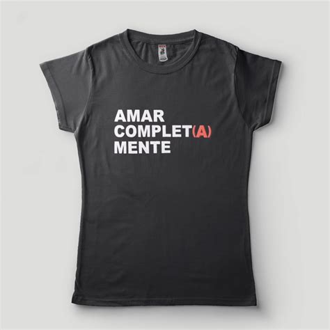 Camiseta Estampa Criativa Amar Completa A Mente Feminina Elo7