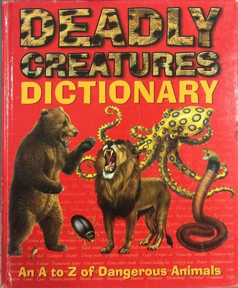 Deadly Creatures Dictionary An A To Z Of Dangerous Animals Books N Bobs