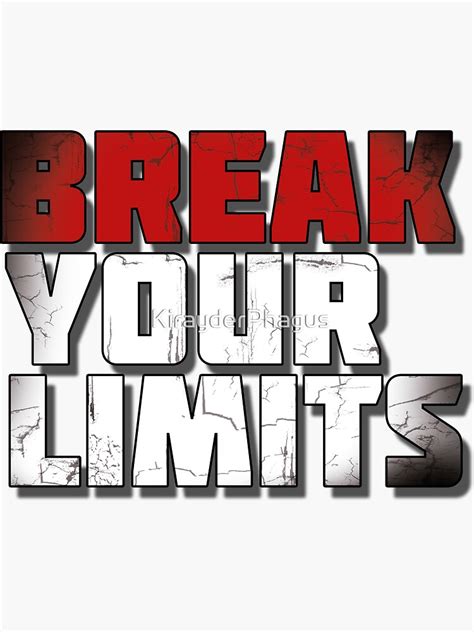 Break Your Limits Sticker For Sale By Kirayderphagus Redbubble