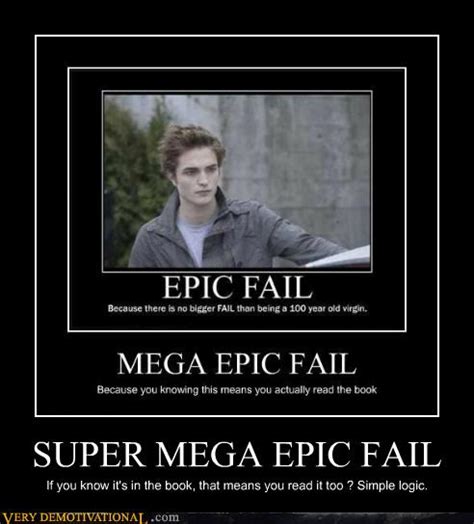 Super Mega Epic Fail Very Demotivational Demotivational Posters