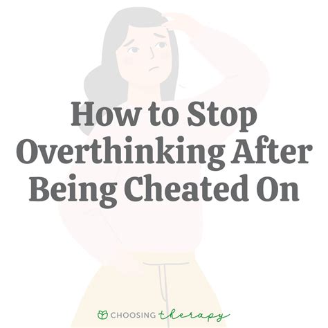 Overthinking After Being Cheated On Effective Ways To Stop