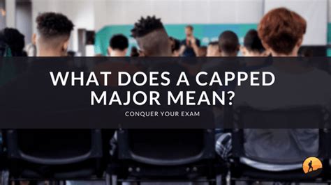 What Does A Capped Major Mean Conquer Your Exam