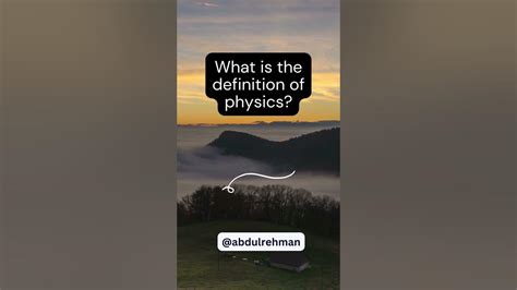 What Is Physics Definition Of Physicswhat Is Physics Class 9what Is