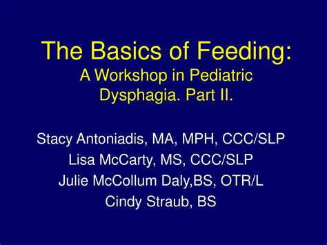 Ppt The Basics Of Feeding A Workshop In Pediatric Dysphagia Part Ii