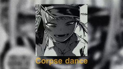 Corpse Dance Edit Audio Youtube