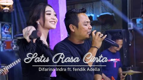 Satu Rasa Cinta Difarina Indra Ft Fendik Adella Lyrics Youtube