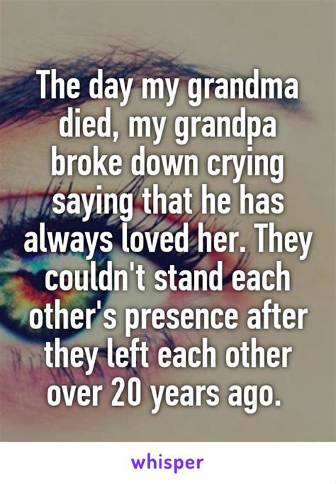 The Day My Grandma Died My Grandpa Broke Down Crying Saying That He