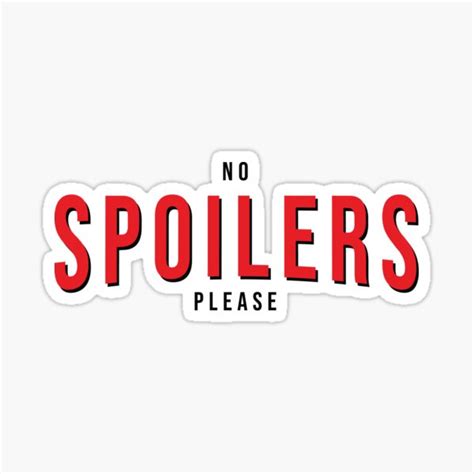 No Spoilers Please V2 Warning Sticker By Fear Grafx Redbubble