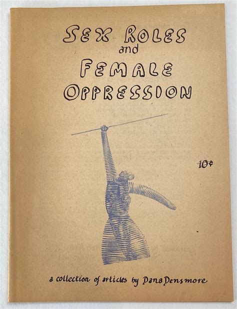 Sex Roles And Female Oppression A Collection Of Articles By Dana Densmore [197 ] From
