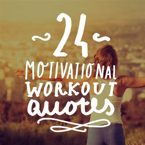 24 motivational workout quotes to get your butt moving