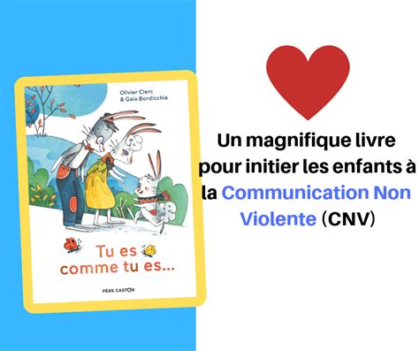Un Magnifique Livre Pour Initier Les Enfants La Communication Non Violente Cnv Papa Positive