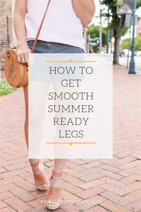 How To Get Smooth Summer Ready Legs Pumps Push Ups