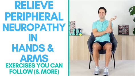 Ease Peripheral Neuropathy Symptoms In Hands And Arms Peripheral Neuropathy Exercise Routine