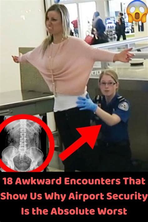 18 awkward encounters that show us why airport security is the absolute worst celebrity news