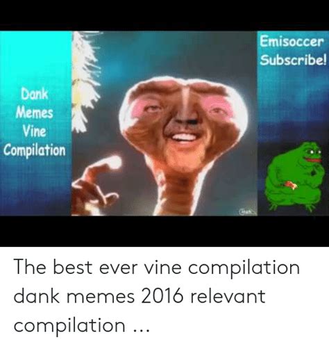 Emisoccer Subscribe Dank Memes Vine Compilation The Best Ever Vine
