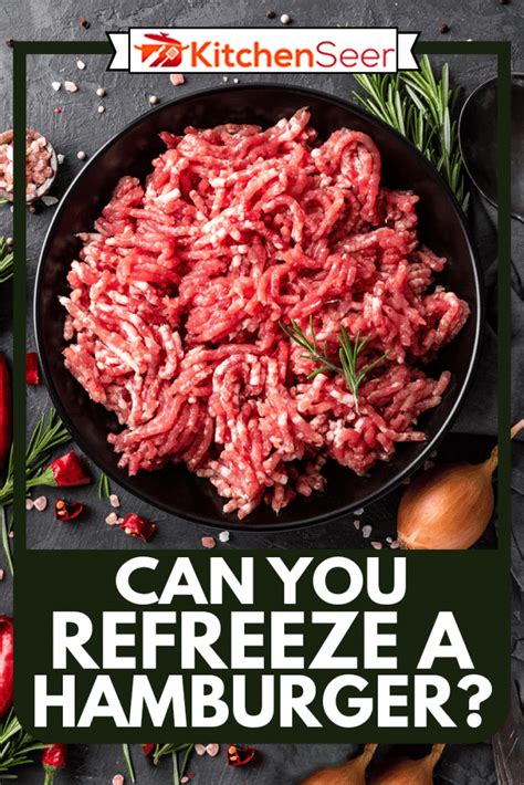 Can You Refreeze A Hamburger Kitchen Seer