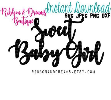 Sweet Baby Girl Svg Baby Girl Svg Png Dxf Jpeg Cricut Silhouette
