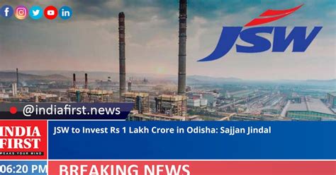 Jsw To Invest Rs 1 Lakh Crore In Odisha Sajjan Jindal India First E