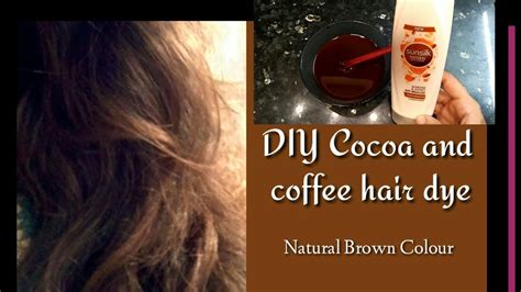 Natural Brown Hair Dye With Cocoa And Coffee Youtube