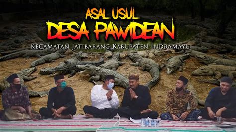 Asal Usul Desa Pawidean Jatibarang Indramayu Youtube