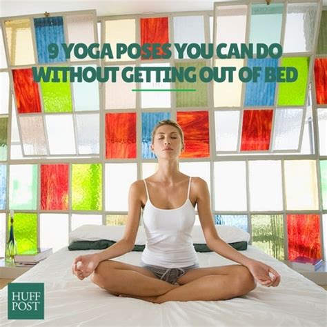 Yoga Poses You Can Do Without Leaving Your Bed Huffpost