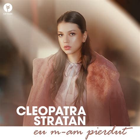 Cleopatra Stratan A Lansat Videoclipul Piesei „eu M Am Pierdut” Exclusiv