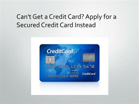 Check spelling or type a new query. PPT - Credit Card Apply : Can't Get a Credit Card? Apply for a Secured Credit Card Instead ...