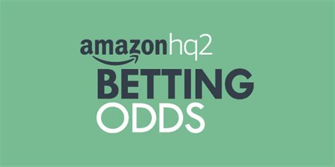 Bet On Hq2 Here Are The Best Amazon Headquarters Betting Odds