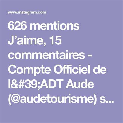 626 Mentions Jaime 15 Commentaires Compte Officiel De Ladt Aude Audetourisme Sur