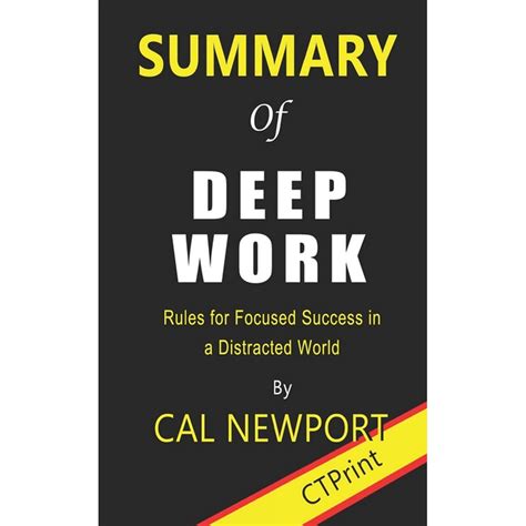 Summary Of Deep Work By Cal Newport Rules For Focused Success In A