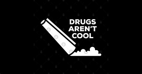 Drugs Arent Cool Drugs Arent Cool Drug Problem Rehab Sticker