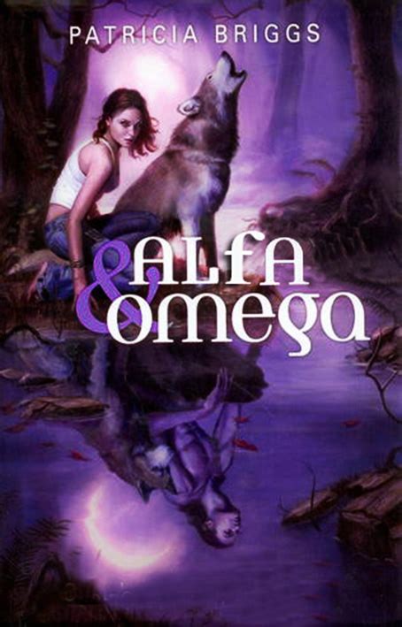 Dark Wolf Saga Alfa Y Omega 00 Alfa Y Omega Patricia Briggs